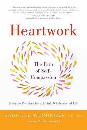 Heartwork: The Path of Self-Compassion-9 Practices for Opening the Heart