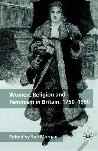 Cover image for Women, Religion and Feminism in Britain, 1750-1900