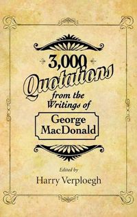 Cover image for 3,000 Quotations from the Writings of George MacDonald
