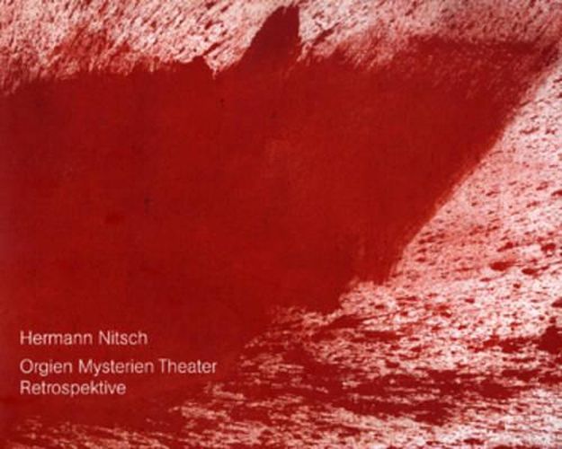 Hermann Nitsch: Orgien Mysterien Theater - Retrospektive