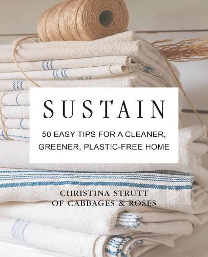 Cover image for Sustain: 50 Easy Tips for a Cleaner, Greener, Plastic-Free Home