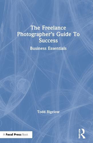 Cover image for The Freelance Photographer's Guide to Success: Business Essentials