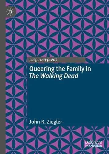 Cover image for Queering the Family in The Walking Dead