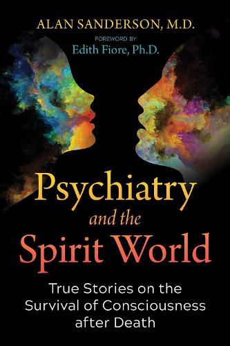 Cover image for Psychiatry and the Spirit World: True Stories on the Survival of Consciousness after Death