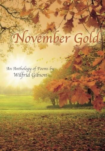 Cover image for November Gold: An Anthology of Poems by Wilfrid Gibson