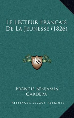 Cover image for Le Lecteur Francais de La Jeunesse (1826)