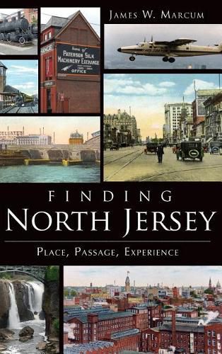 Cover image for Finding North Jersey: Place, Passage, Experience