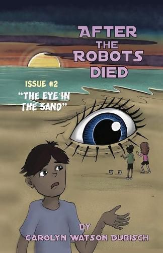 Cover image for After The Robots Died, Issue #2, The Eye in the Sand