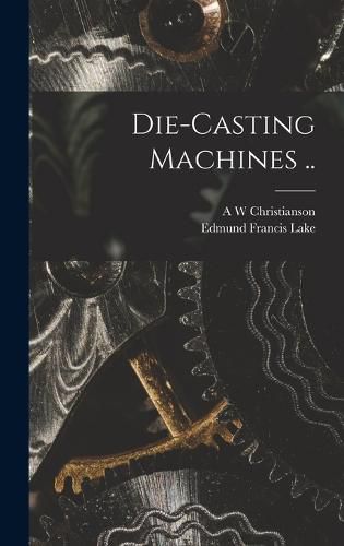 Cover image for Die-casting Machines ..