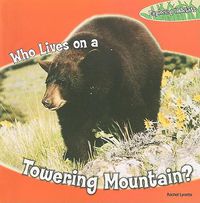 Cover image for Who Lives on a Towering Mountain?