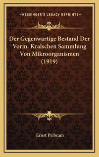 Cover image for Der Gegenwartige Bestand Der Vorm. Kralschen Sammlung Von Mikroorganismen (1919)