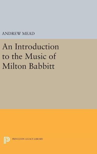 Cover image for An Introduction to the Music of Milton Babbitt