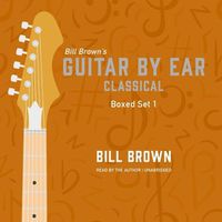 Cover image for Guitar by Ear: Classical Box Set 1
