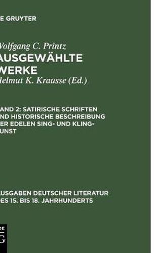 Cover image for Satirische Schriften Und Historische Beschreibung Der Edelen Sing- Und Kling-Kunst