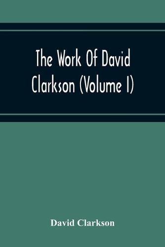 Cover image for The Work Of David Clarkson (Volume I)