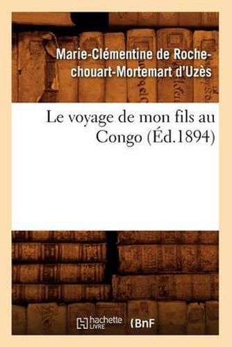 Cover image for Le Voyage de Mon Fils Au Congo (Ed.1894)