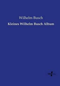 Cover image for Kleines Wilhelm Busch Album