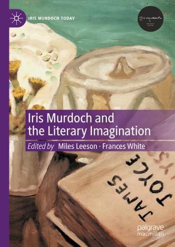 Cover image for Iris Murdoch and the Literary Imagination