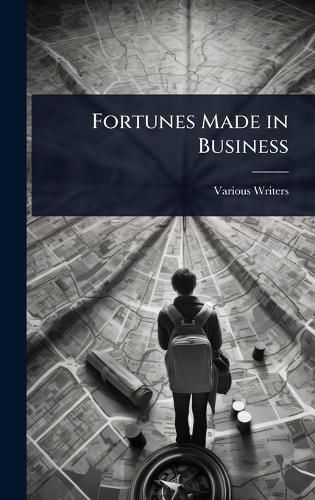 Cover image for Fortunes Made in Business