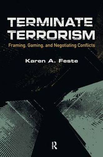 Cover image for Terminate Terrorism: Framing, Gaming, and Negotiating Conflicts
