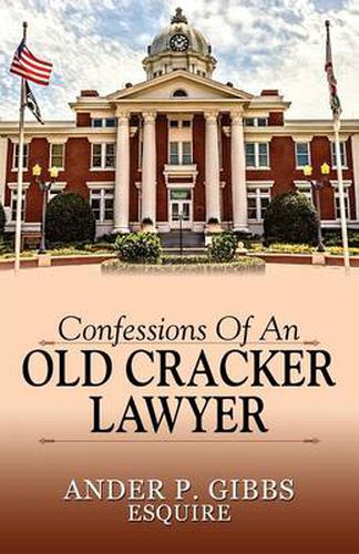 Cover image for Confessions of an Old Cracker Lawyer