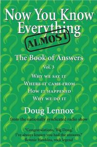 Cover image for Now You Know Almost Everything: The Book of Answers, Vol. 3