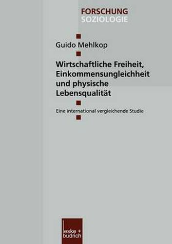 Wirtschaftliche Freiheit, Einkommensungleichheit Und Physische Lebensqualitat: Eine International Vergleichende Studie