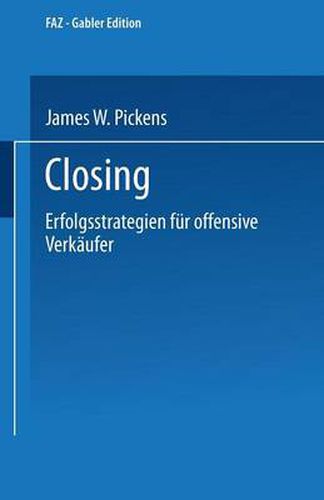 Cover image for Closing: Erfolgsstrategien Fur Offensive Verkaufer