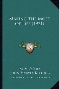 Cover image for Making the Most of Life (1921) Making the Most of Life (1921)