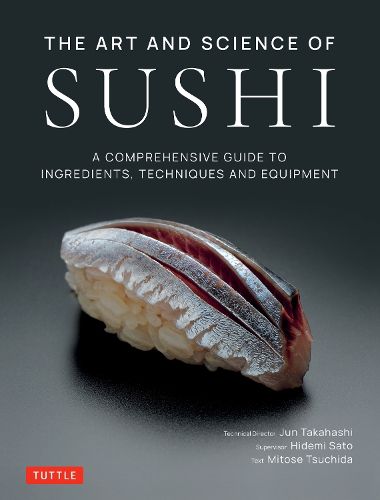 Cover image for The Art and Science of Sushi: A Comprehensive Guide to Ingredients, Techniques and Equipment