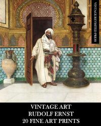 Cover image for Vintage Art: Rudolf Ernst 20 Fine Art Prints