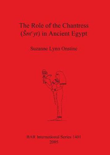 Cover image for The Role of the Chantress (Smyt) in Ancient Egypt