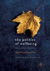 Cover image for The Politics of Wellbeing: Theory, Policy and Practice