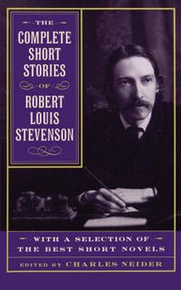 Cover image for The Complete Short Stories of Robert Louis Stevenson: With a Selection of the Best Short Novels