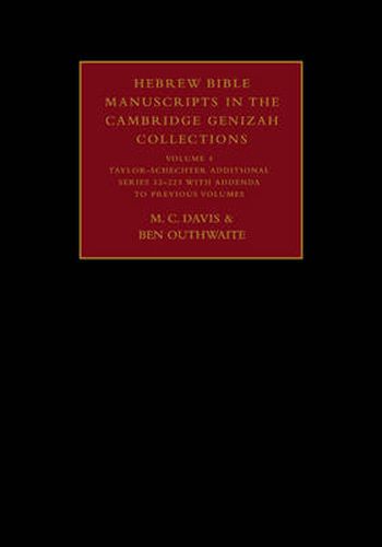 Hebrew Bible Manuscripts in the Cambridge Genizah Collections: Volume 4, Taylor-Schechter Additional Series 32-225, with Addenda to Previous Volumes