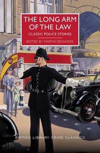 Cover image for The Long Arm of the Law: Classic Police Stories