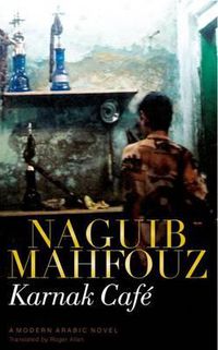 Cover image for Karnak Cafe: A Modern Arabic Novel