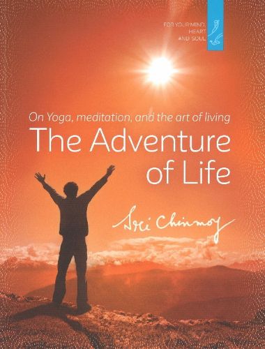 Cover image for The Adventure of Life: On Yoga, Meditation and the Art of Living