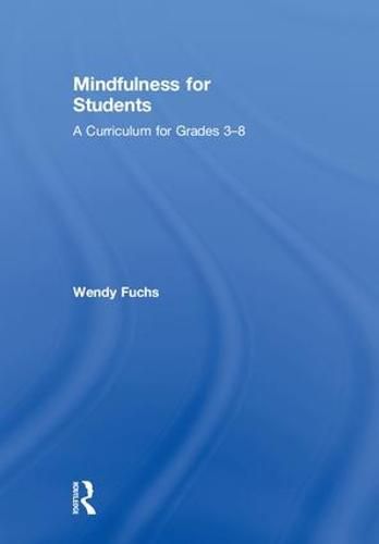 Cover image for Mindfulness for Students: A Curriculum for Grades 3-8