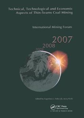 Cover image for Technical, Technological and Economical  Aspects of Thin-Seams Coal Mining, International Mining Forum, 2007: Proceedings of the Eighth International Mining Forum 2007 Cracow - Szczyrk - Wieliczka, Poland, February 2007