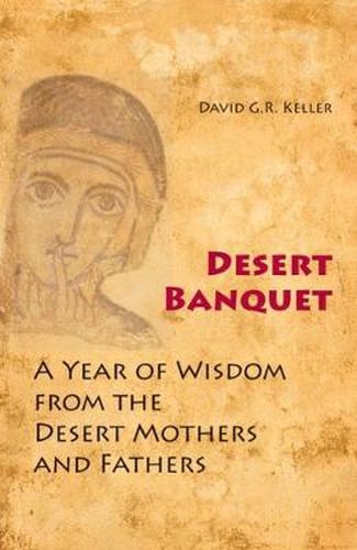 Cover image for Desert Banquet: A Year of Wisdom from the Desert Mothers and Fathers