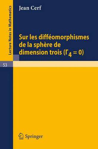 Sur Les Diffeomorphismes de la Sphere de Dimensions Trois (Gamma 4=0)