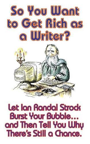 So You Want to Get Rich as a Writer?