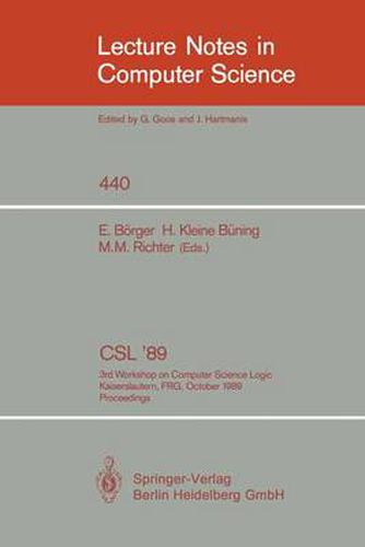 CSL '89: 3rd Workshop on Computer Science Logic. Kaiserslautern, FRG, October 2-6, 1989. Proceedings