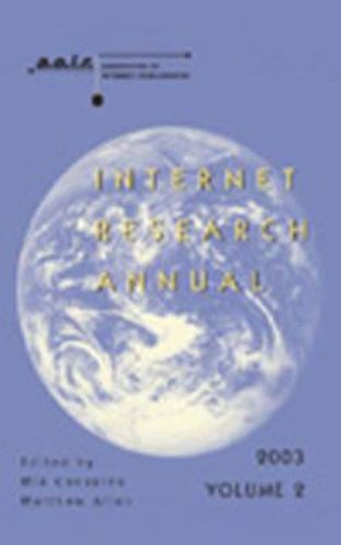 Internet Research Annual: Selected Papers from the Association of Internet Researchers Conference 2003