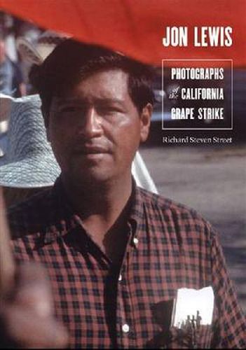 Jon Lewis: Photographs of the California Grape Strike
