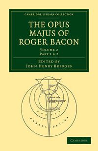 Cover image for The Opus Majus of Roger Bacon