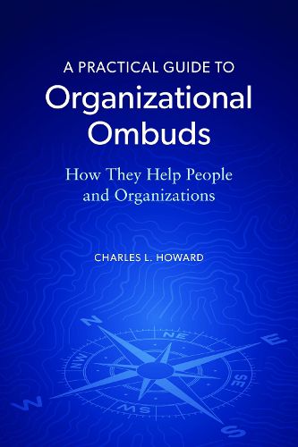 Cover image for A Practical Guide to Organizational Ombuds