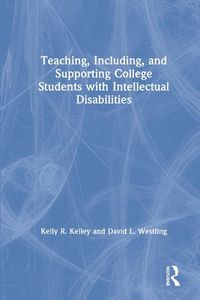 Cover image for Teaching, Including, and Supporting College Students with Intellectual Disabilities