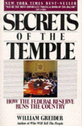 Secrets of the Temple: How the Federal Reserve Runs the Country